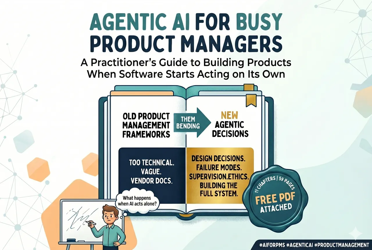 Agentic AI for Busy Product Managers