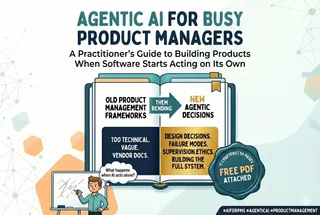 Agentic AI for Busy Product Managers