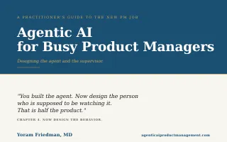 Agentic AI for Busy Product Managers