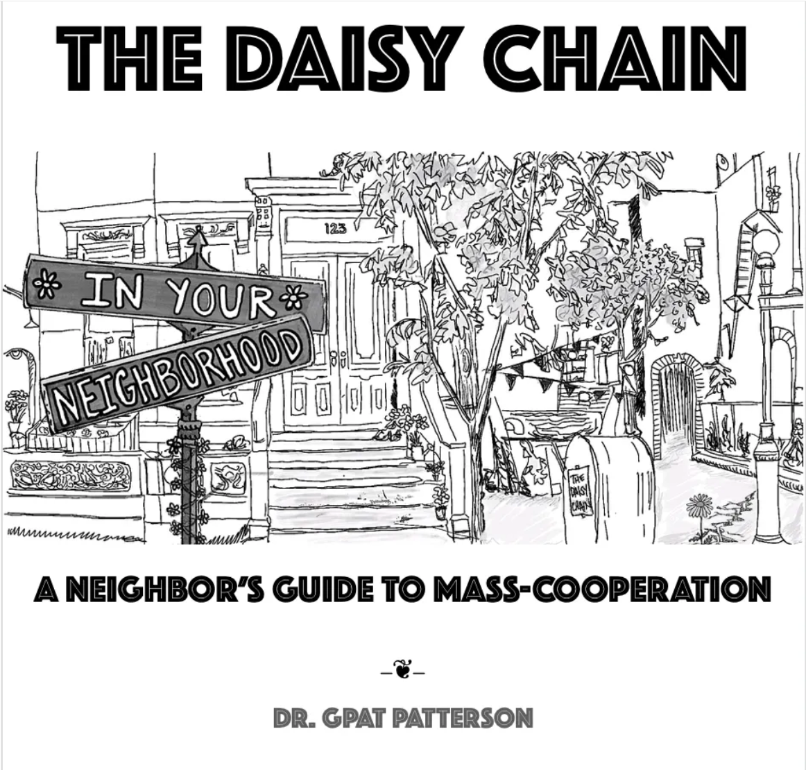 The Daisy Chain: A Neighbor’s Field Guide to Mass-Cooperation