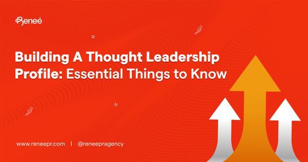 Building a Thought Leadership Profile: Essential things to know