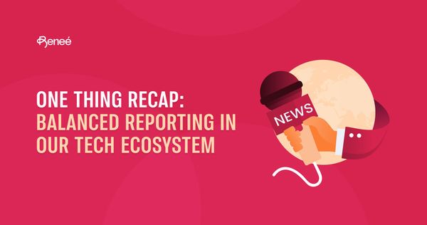 One Thing Recap: Balanced Reporting in Our Tech Ecosystem