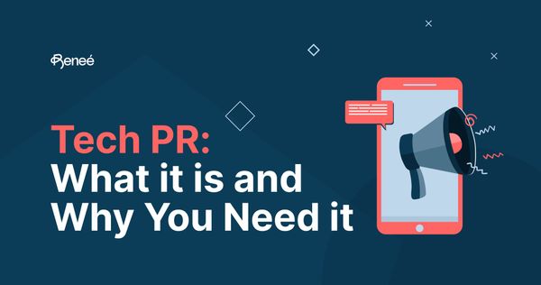 Tech PR: What it is and why you need it