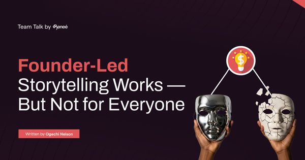 Founder-led Storytelling Works — But Not for Everyone