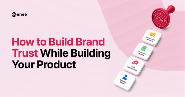 How to build brand trust while building your product