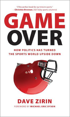 Game Over: How Politics Has Turned the Sports World Upside Down  (2013): “A damning indictment of all that is corrupting sports and a song of praise for athletes standing up for human rights and decency.” —Kirkus