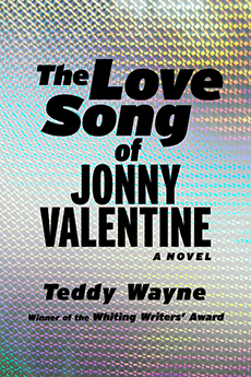 Teddy Wayne's new novel, The Love Song of Jonny Valentine, “drops” on Feb. 5. The launch party will be that evening at the Strand Bookstore in New York. (Details and pre-order signed copies here.)
