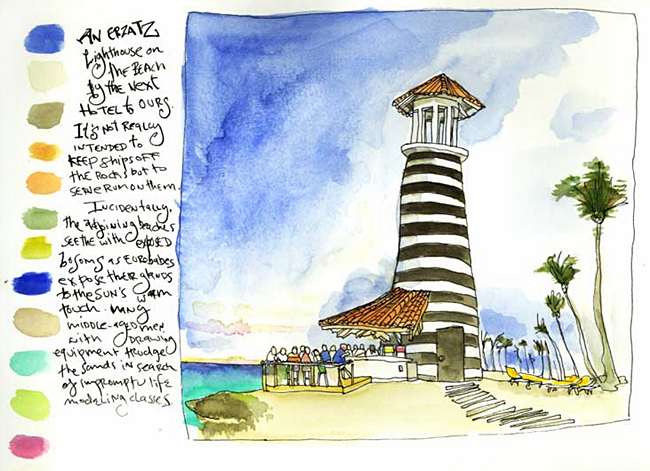 ‘An ersatz lighthouse on the beach by the next hotel to ours. It’s not really intended to keep ships off the rocks but to serve rum on them. Incidentally, the adjoining beaches seethe with exposed bosoms as Eurobabes expose their glands to the sun’s warm touch. Many middle-aged men with drawing equipment trudge the sands in search of impromptu life-modeling classes.’