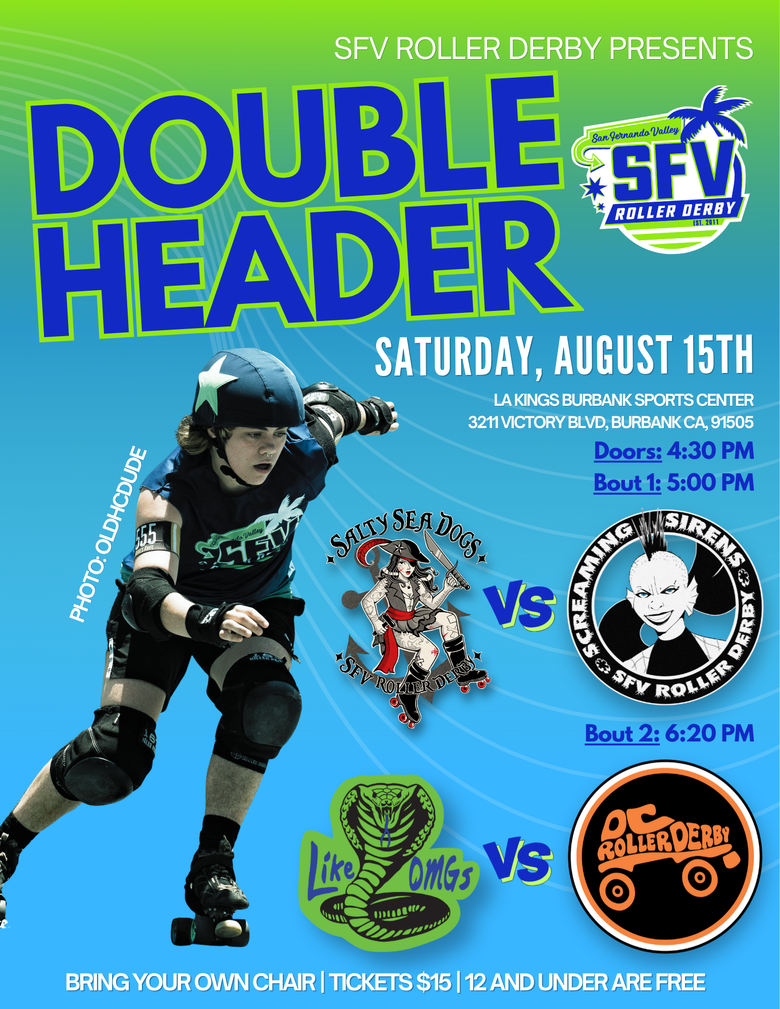 SFV roller derby presents Double Header, Saturday August 15th, LA Kings Burbank Sports Center, 3211 Victory Blvd, Burbank, CA, 91505. Doors: 4:30 pm. Bout 1: 5:00 pm, Salty Sea Dogs vs Screaming Sirens. Bout 2: 6:20 pm, Like OMGs vs OC Roller Derby. Bring your own chair. Tickets $15. 12 and under are free.