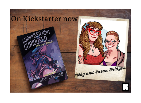 Curiouser and Curiouser… Tales From Beyond on Kickstarter now