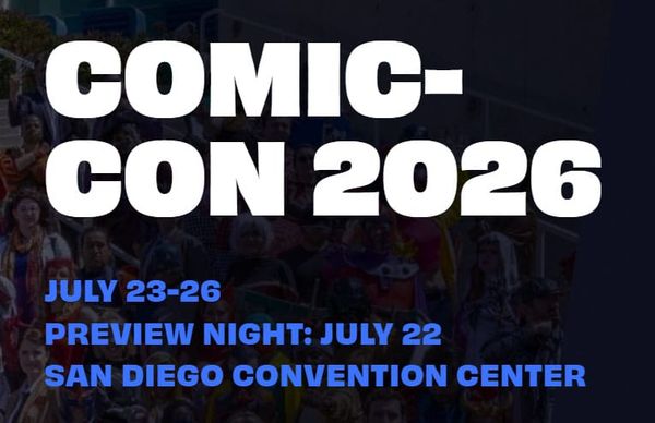Comic-con 2026, July 23-26, Preview Night: July 22, San Diego Convention Center