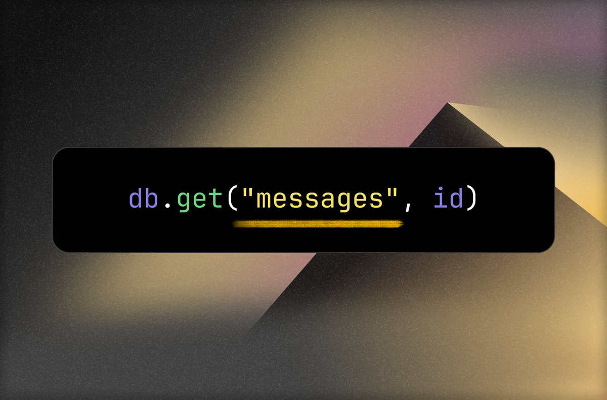 Code block: db.get("messages", id), with "messages" highlighted.