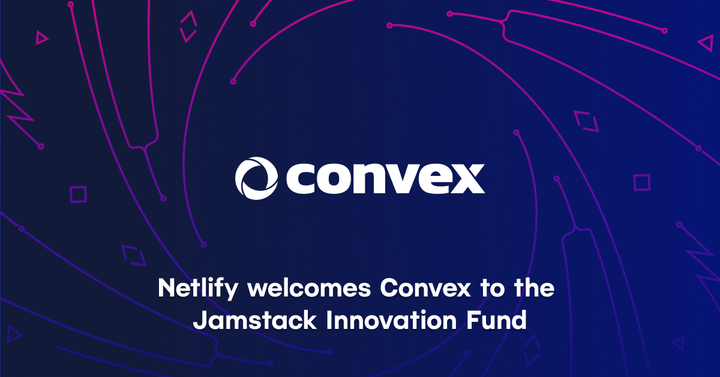 Convex joins the Jamstack Innovation Fund