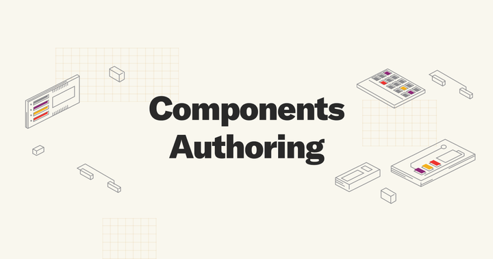 Introducing Components Authoring