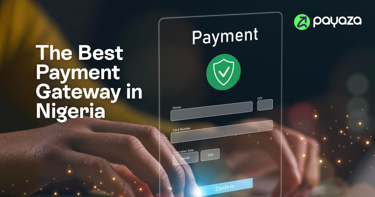 The Best Payment Gateway in Nigeria for Seamless Transactions: Payaza