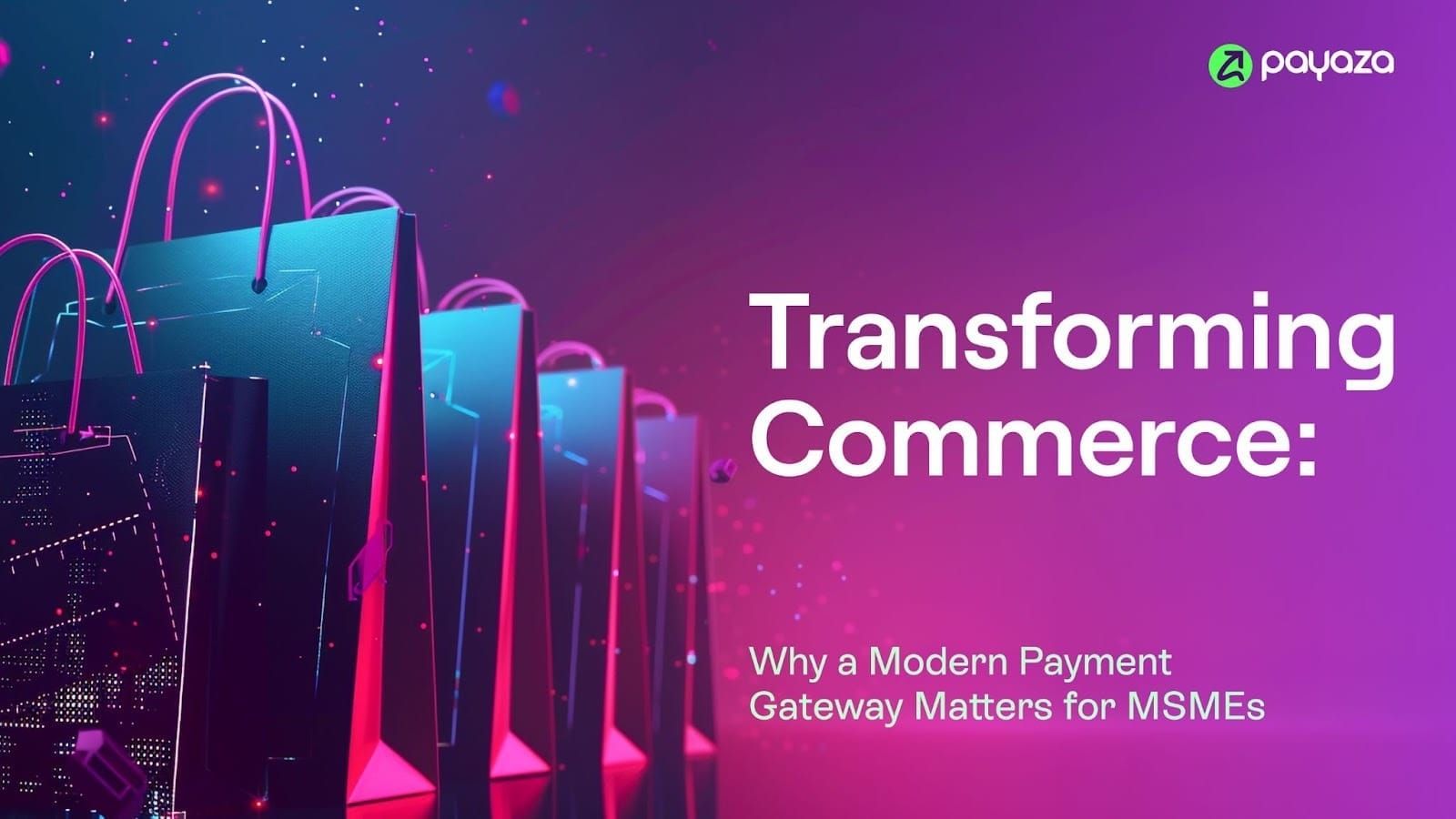 Transforming Commerce: Why a Modern Payment Gateway Matters for MSMEs