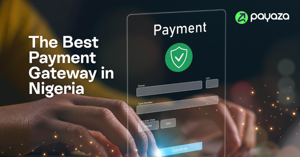 The Best Payment Gateway in Nigeria for Seamless Transactions: Payaza