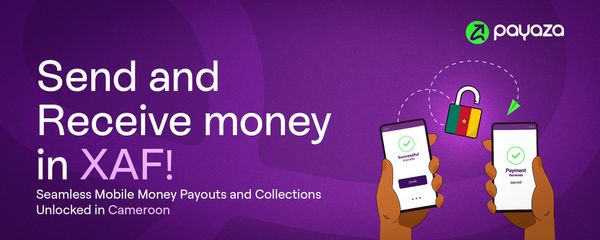 Payouts Just Got an Upgrade: Payaza Launches Mobile Money Transfers in Cameroon