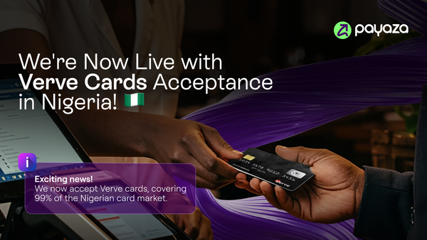 Payaza Announces Verve Card Acceptance in Nigeria – Expands Opportunities for Businesses.