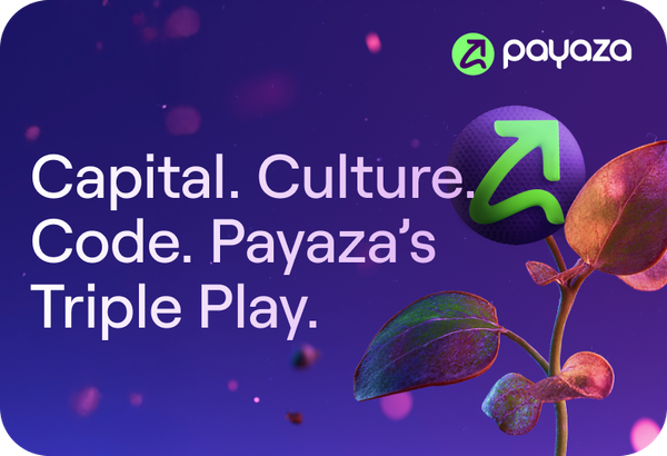 Capital. Culture. Code. Payaza’s Triple Play