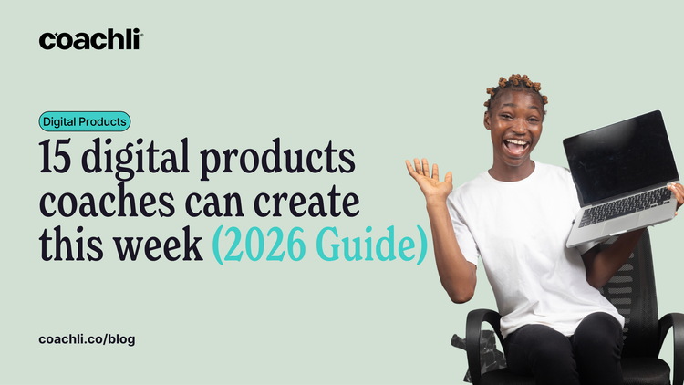 15 Digital Products Coaches Can Create This Week (2026 Guide)