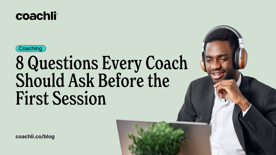 8 Questions Every Coach Should Ask Before the First Session