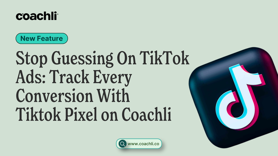 Stop Guessing On TikTok Ads: Track Every Conversion With TikTok Pixel on Coachli
