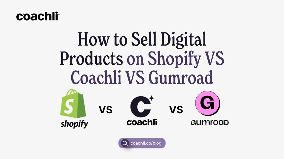 How to Sell Digital Products on Shopify (vs Coachli vs Gumroad)