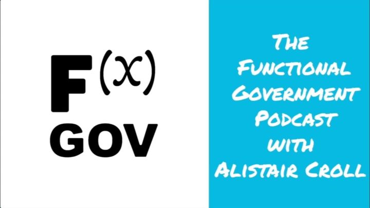 Launching the Functional Government Podcast