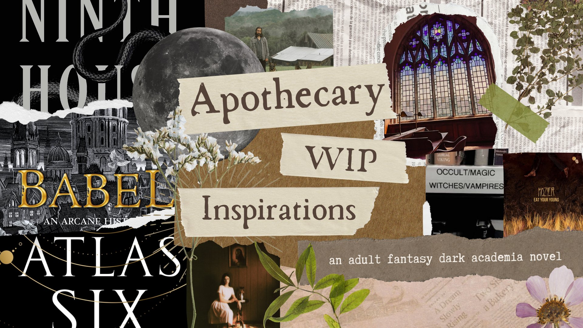 A collage titled "Apothecary WIP Inspirations: An adult fantasy dark academia novel", with scrap book-style cut outs of flowers, the moon, books and albums mentioned in the post, the stain glass of a school library, and newspaper clippings.