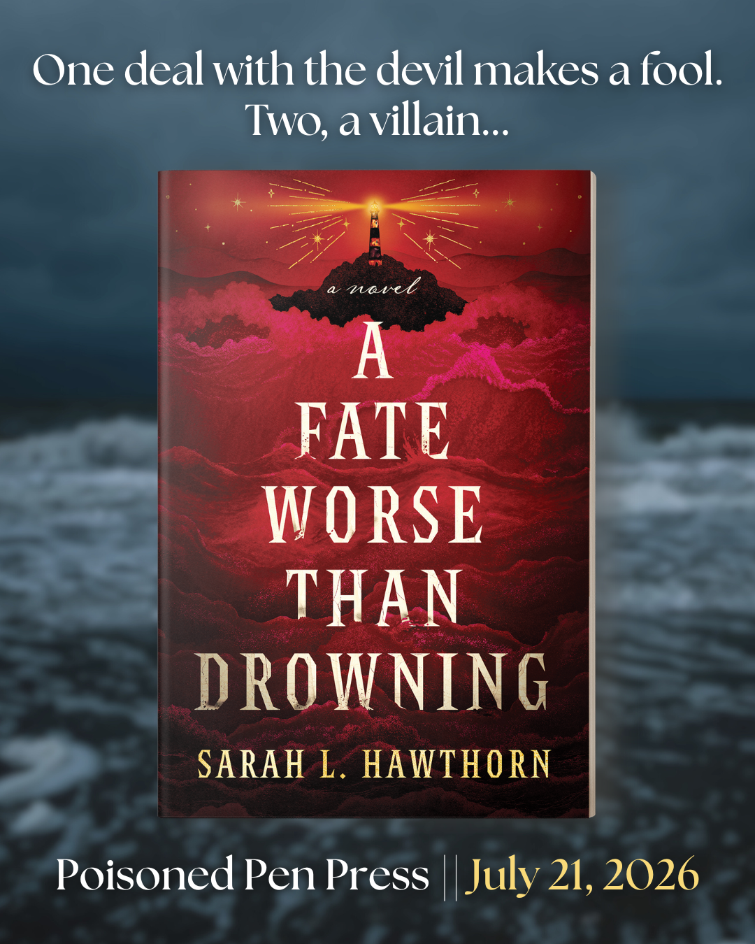 "One deal with the devil makes a fool. Two, a villain..." A FATE WORSE THAN DROWNING cover featuring the title, author name Sarah L. Hawthorn, and red waves in layers rising up to a dark island with a shining lighthouse. 