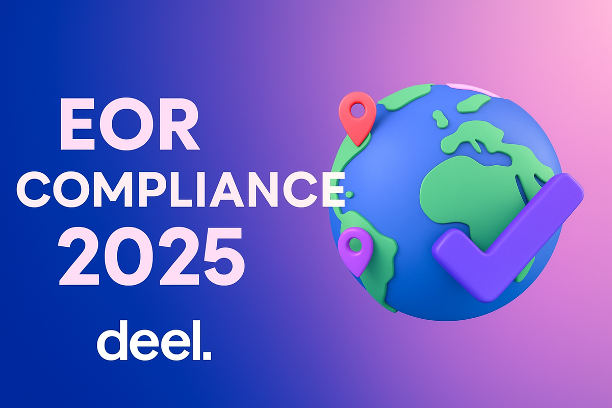 The 2025 Global EOR Compliance Checklist: 15 Rules You Can’t Afford to Miss (Backed by Deel Data)