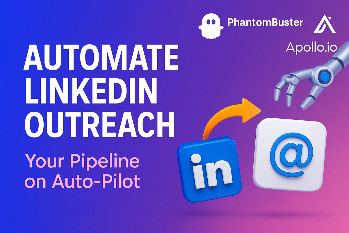 LinkedIn-to-Email Outreach Playbook 2025: Automate Prospecting with PhantomBuster & Apollo.io