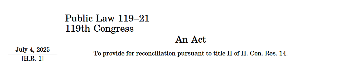 Bill title of Public Law 119-21, An Act to provide for reconciliation pursuant to title II of H. Con. Res. 14, commonly referred to as the "One Big Beautiful Bill Act", or OBBBA.