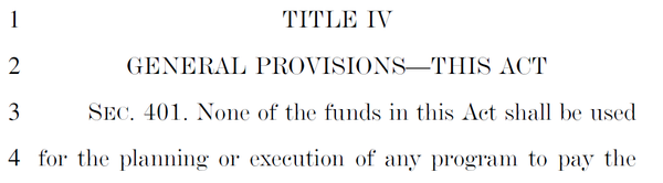 Opening text of Title IV, General Provisions—This Act, showing Section 401: 'None of the funds in this Act shall be used for the planning or execution of any program to pay the