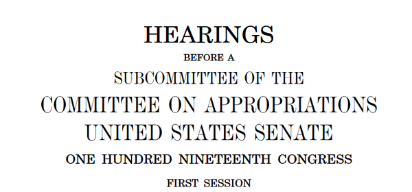 Cover of Hearing Volume S. HRG. 119–066, "HEARINGS BEFORE A SUBCOMMITTEE OF THE COMMITTEE ON APPROPRIATIONS, United States Senate, One Hundred NINETEENTH CONGRESS, FIRST SESSION"