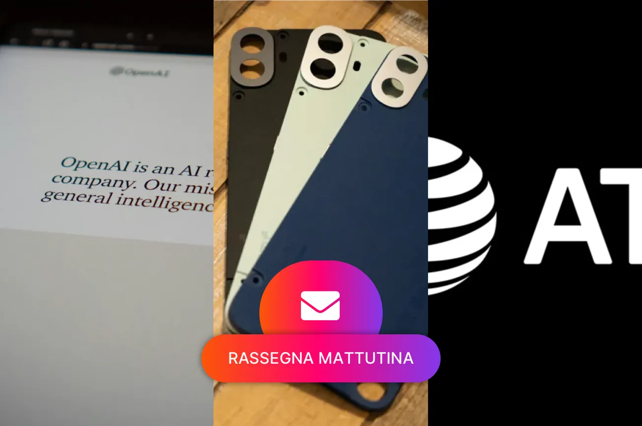 OpenAI e i cinque livelli, Nothing vendite record, AT&T hackerata