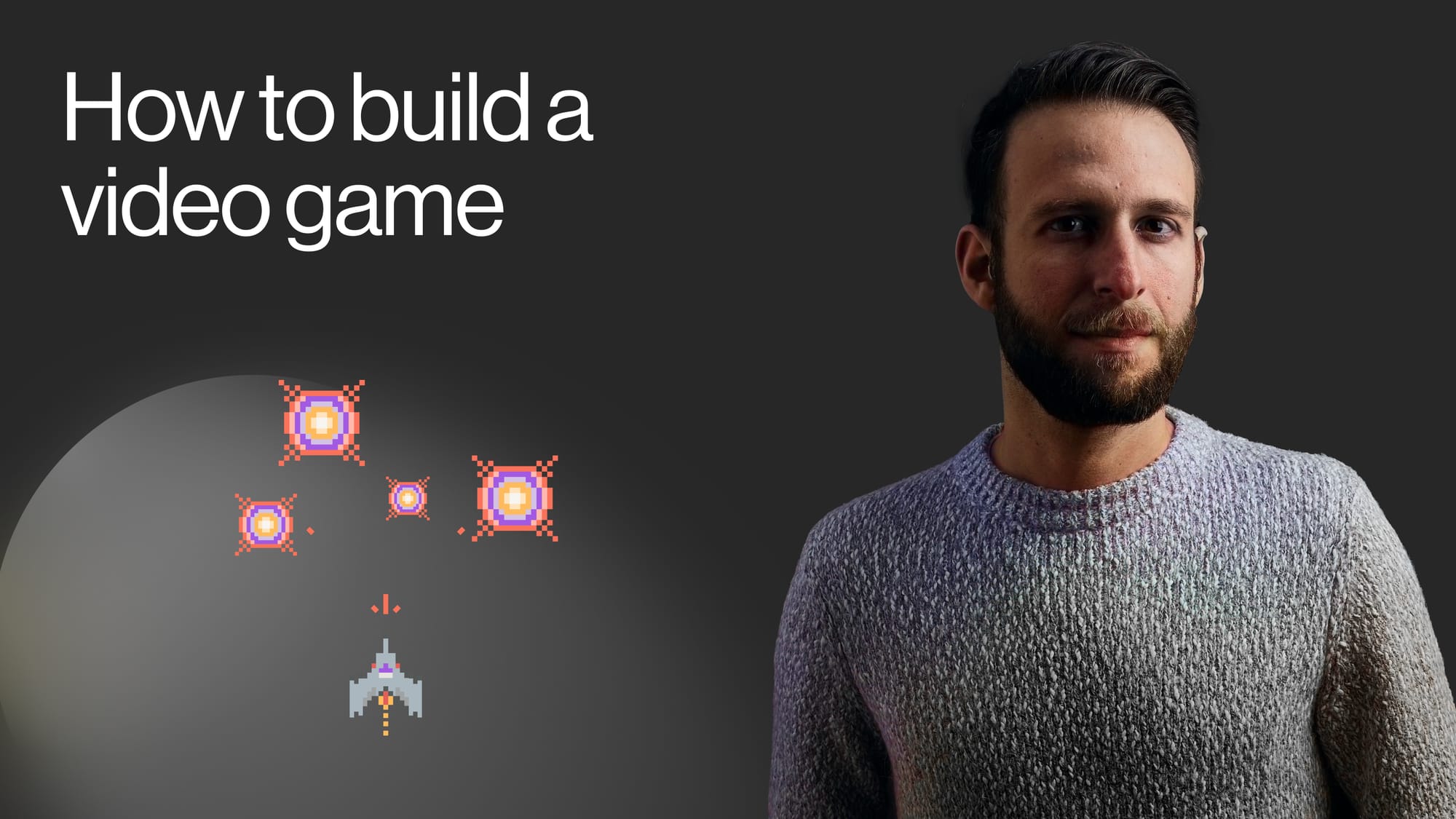 How to build a video game