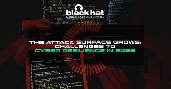 The attack surface grows: Challenges to cyber resilience in 2023
