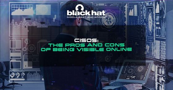 CISOs: The pros and cons of being visible online