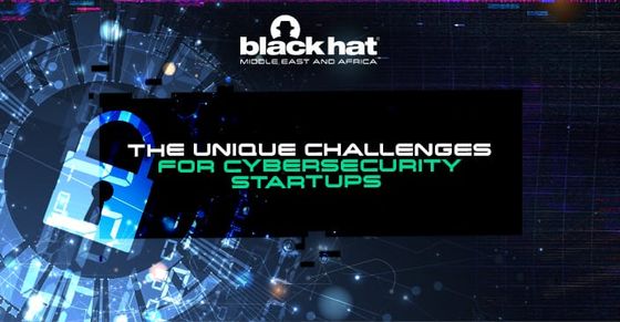 The unique challenges for cybersecurity startups