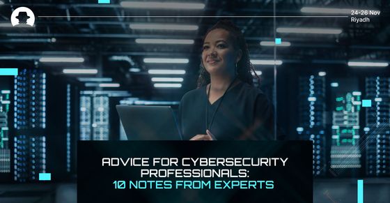 Advice for cybersecurity professionals: 10 notes from experts