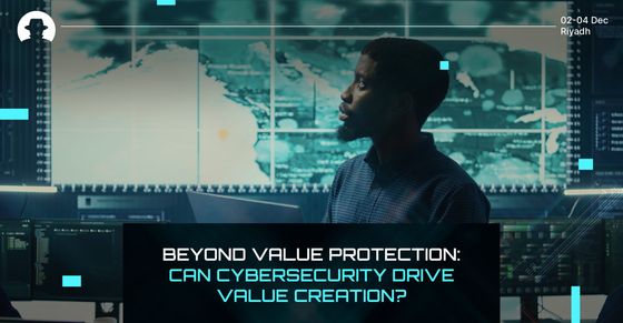 Beyond value protection: Can cybersecurity drive value creation?