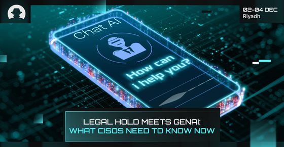 Legal hold meets GenAI: What CISOs need to know now