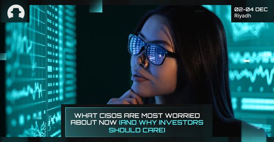 What CISOs are most worried about now (and why investors should care)