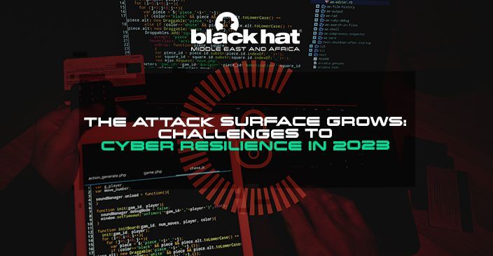 The attack surface grows: Challenges to cyber resilience in 2023