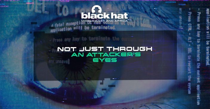 Not just through an attacker’s eyes