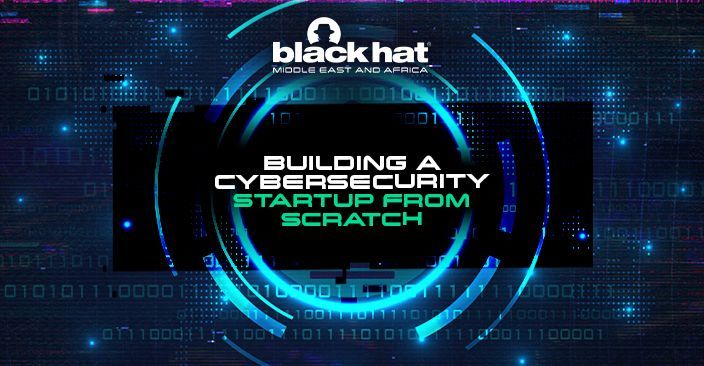 Building a cybersecurity startup from scratch