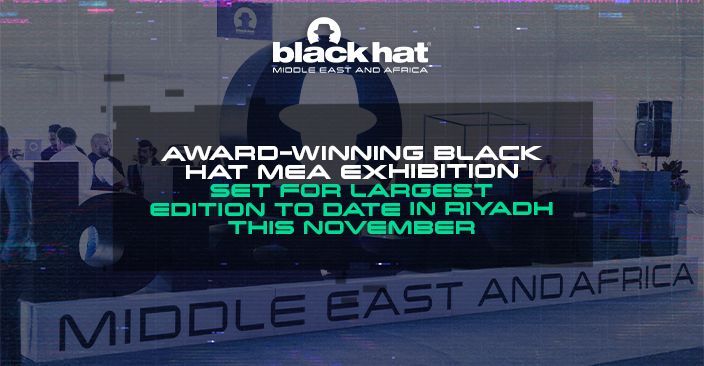 Award-winning Black Hat MEA Exhibition Set for  Largest Edition to Date in Riyadh This November