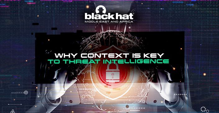 Why context is key to threat intelligence